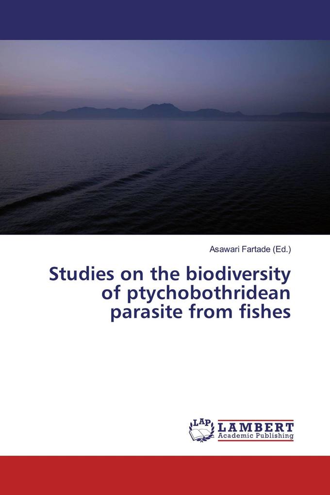 Studies on the biodiversity of ptychobothridean parasite from fishes