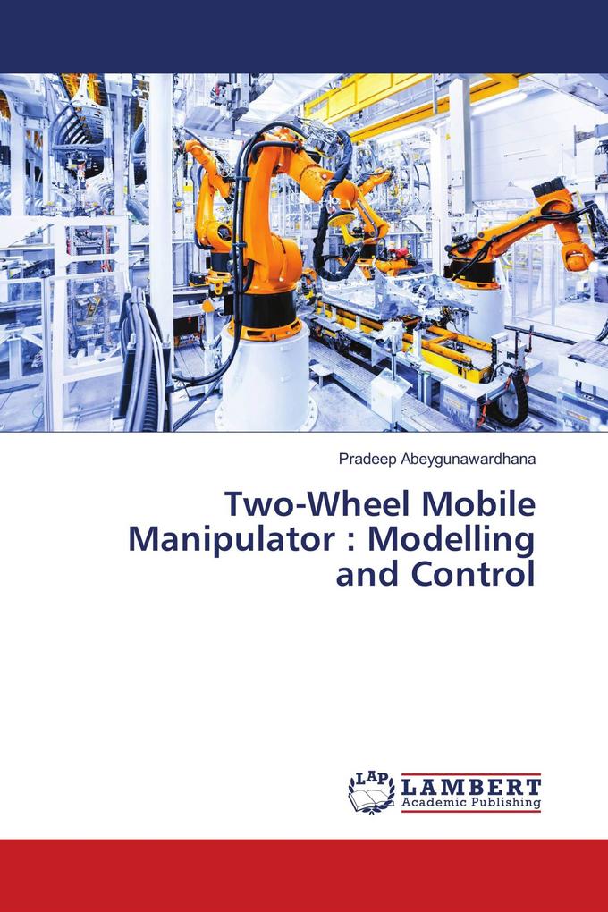 Two-Wheel Mobile Manipulator : Modelling and Control