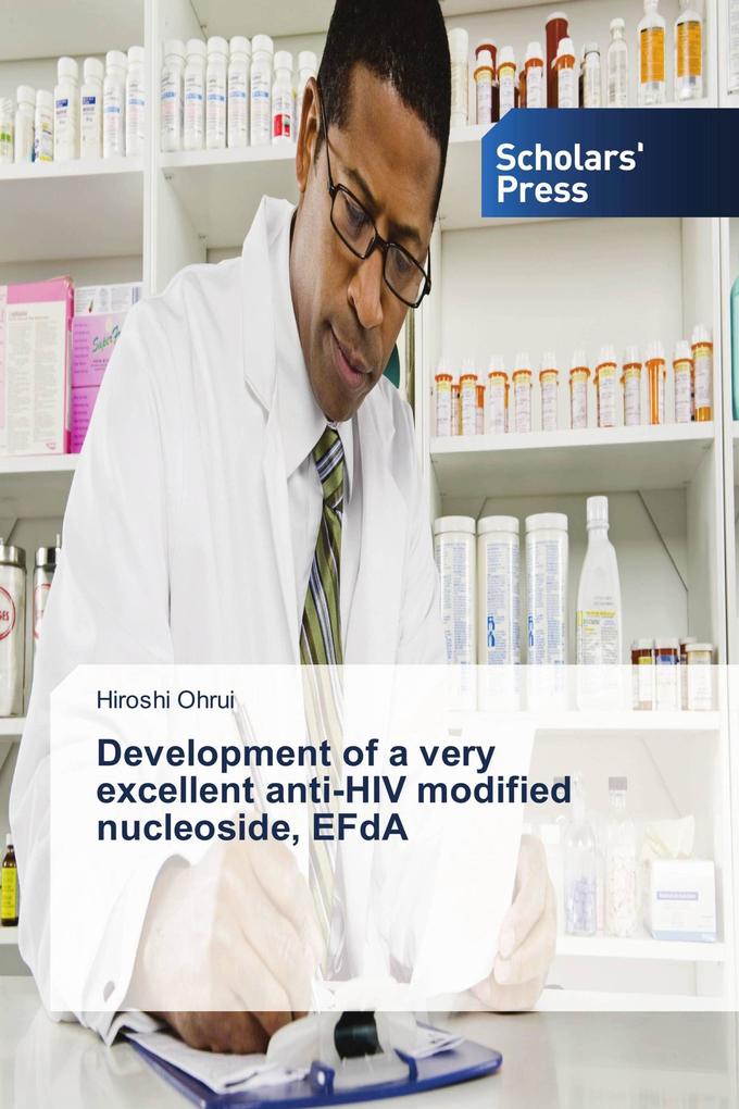 Development of a very excellent anti-HIV modified nucleoside EFdA