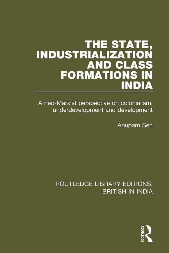 The State Industrialization and Class Formations in India