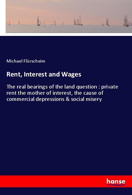 Rent Interest and Wages