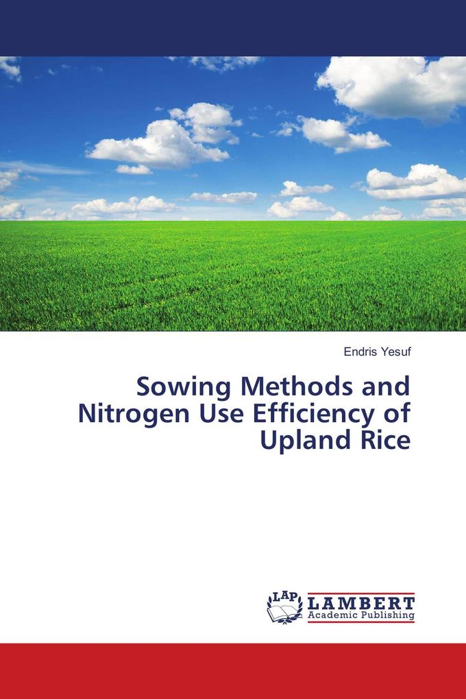 Sowing Methods and Nitrogen Use Efficiency of Upland Rice