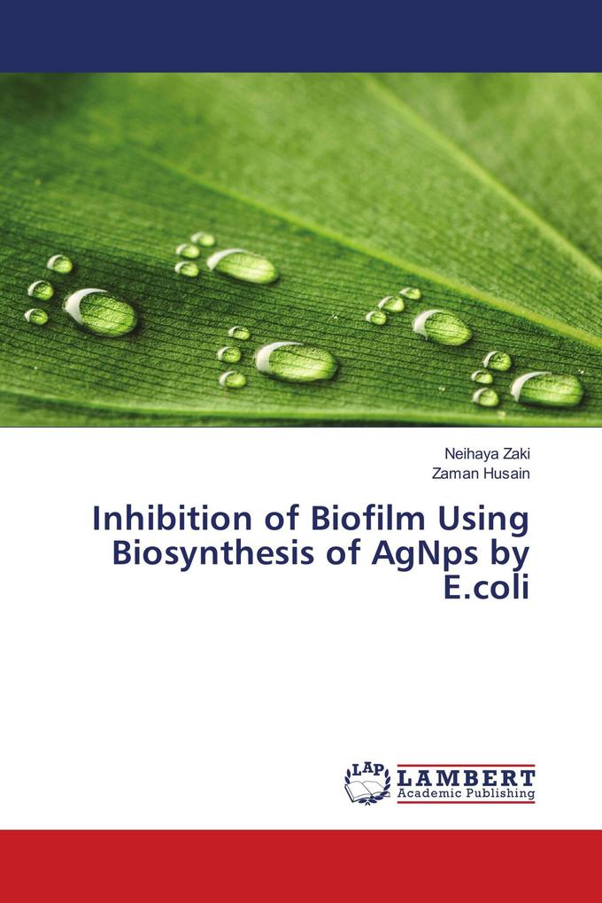 Inhibition of Biofilm Using Biosynthesis of AgNps by E.coli