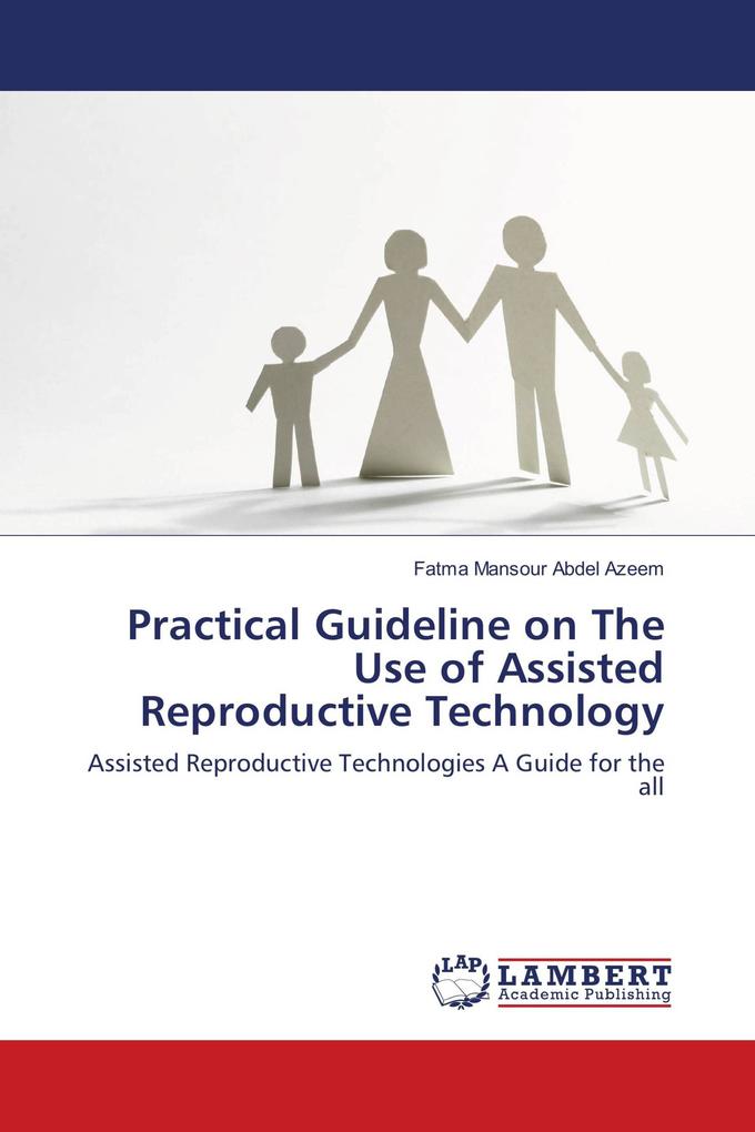Practical Guideline on The Use of Assisted Reproductive Technology