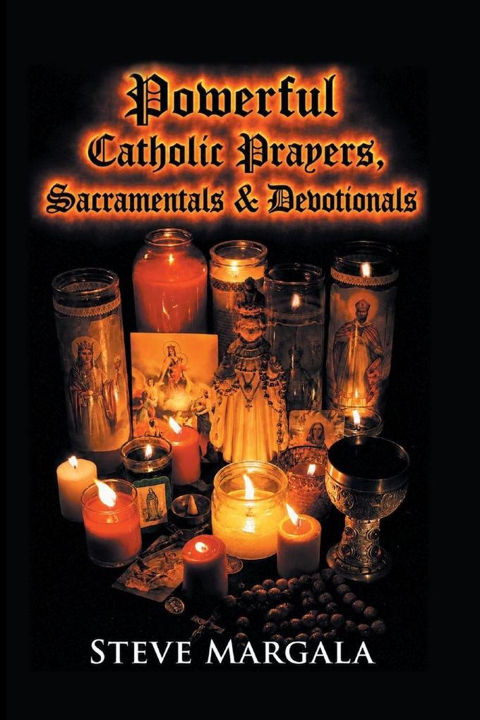 Powerful Catholic Prayers Sacramentals and Devotionals