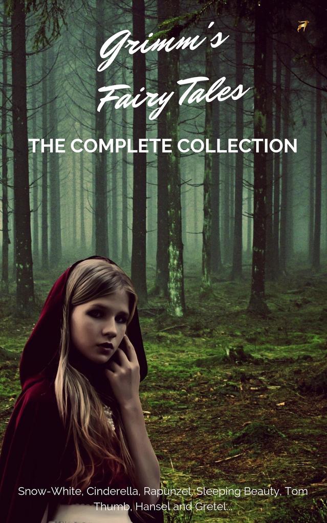 Grimm‘s Fairy Tales (Complete Collection - 200+ Tales)