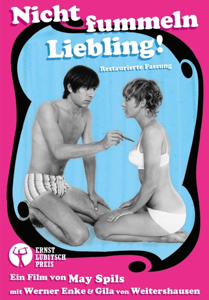 Nicht fummeln Liebling!