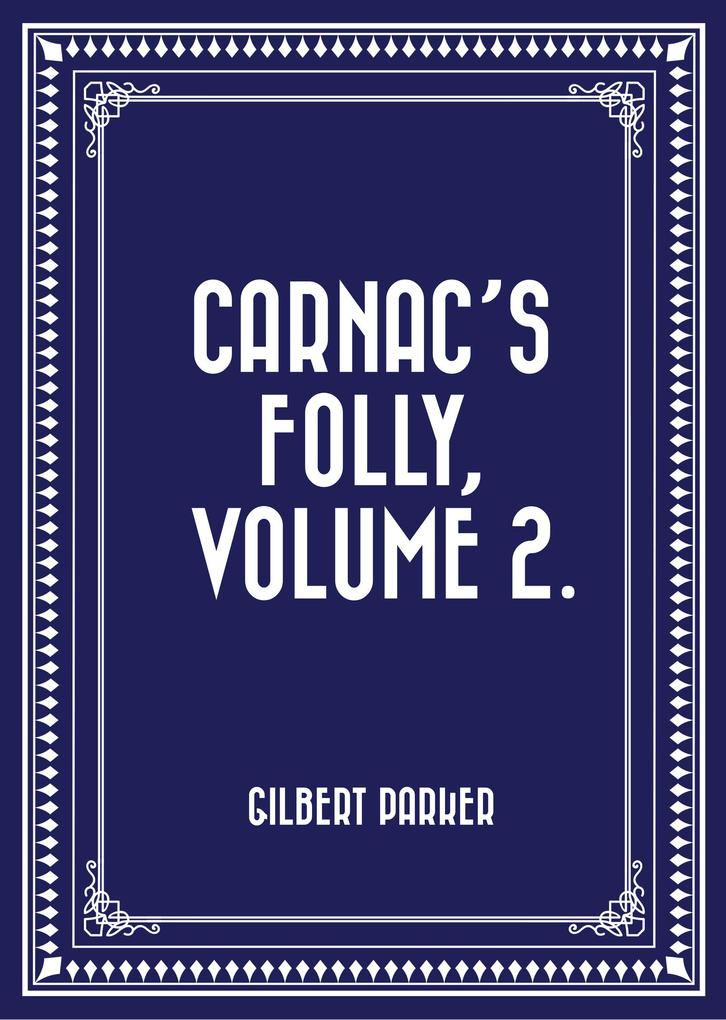 Carnac‘s Folly Volume 2.