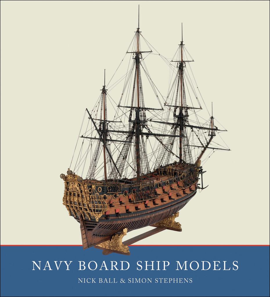 Navy Board Ship Models - Simon Stephens/ Nick Ball
