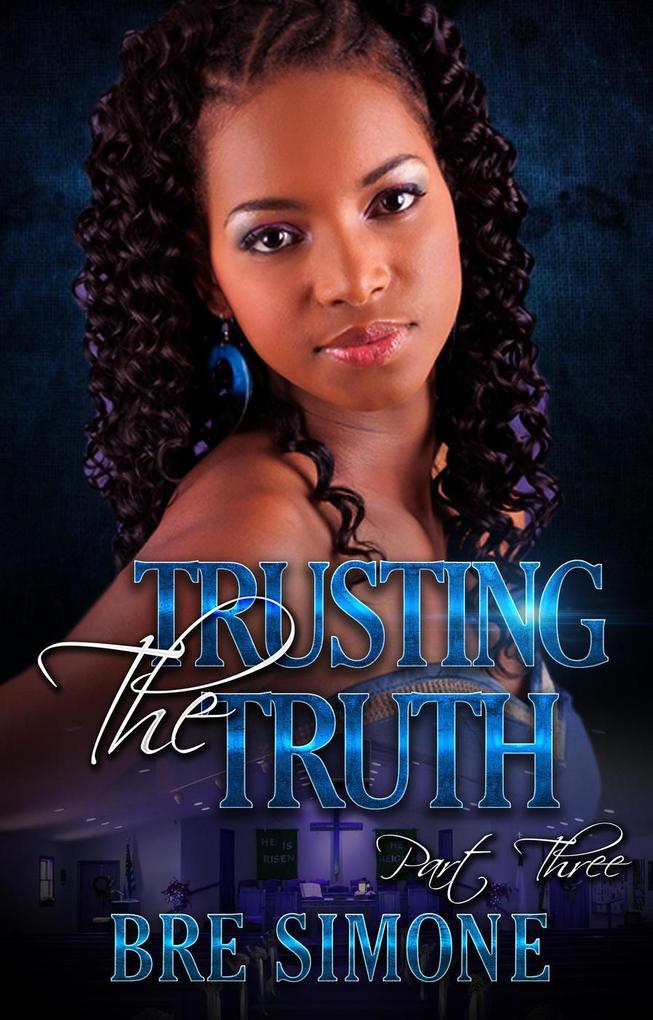 Trusting the Truth 3 (A Faith In Love Series #3)