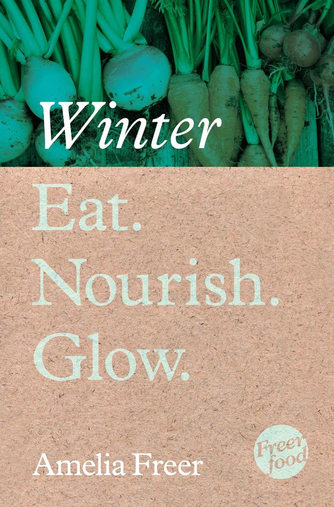 Eat. Nourish. Glow - Winter