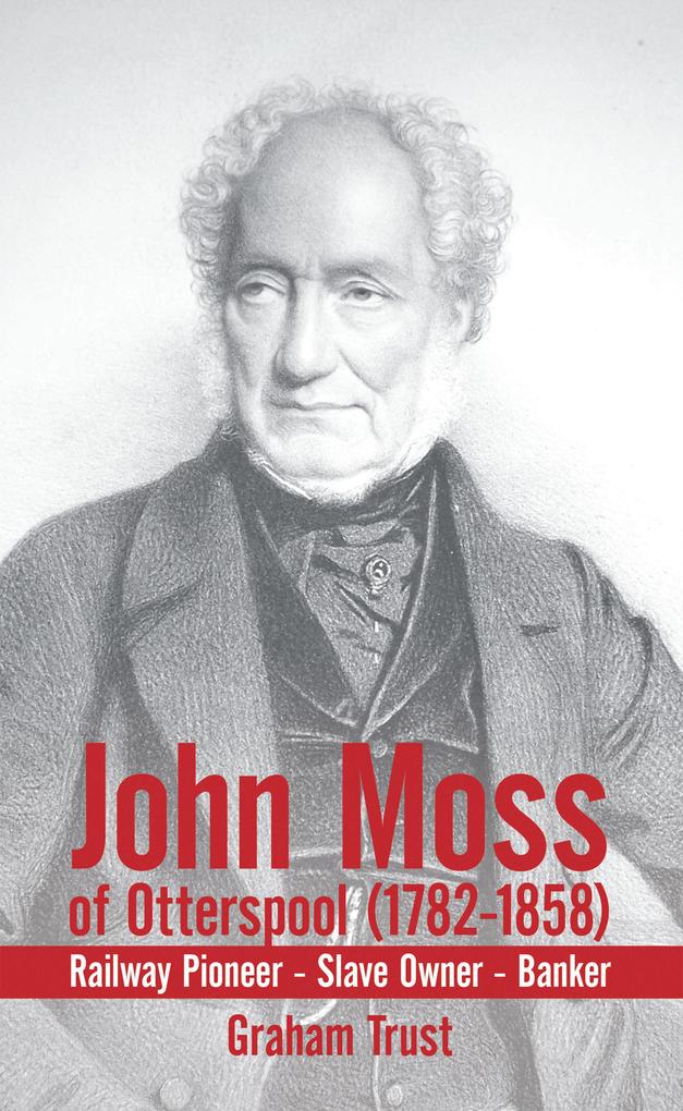 John Moss of Otterspool (1782-1858)