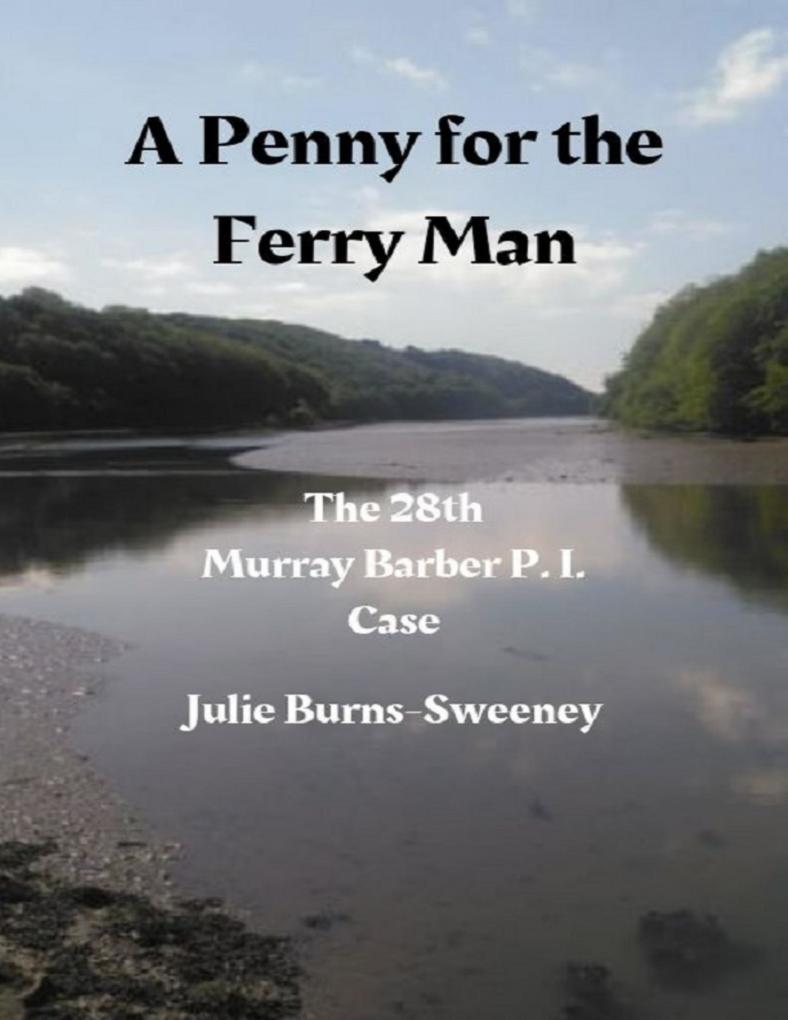 A Penny for the Ferry Man: The 28th Murray Barber P. I. Case
