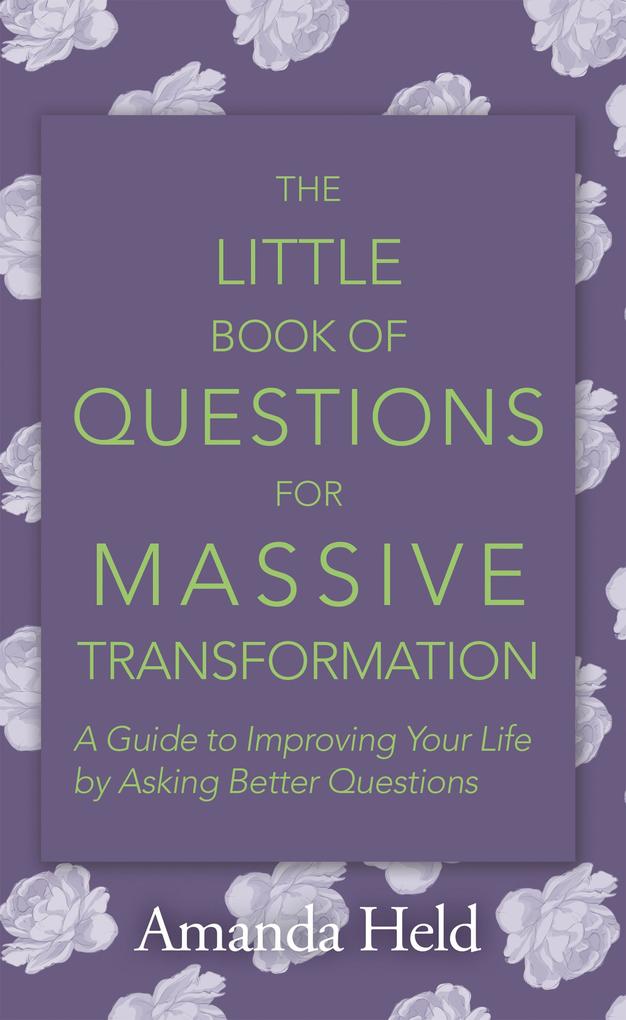 The Little Book of Questions for Massive Transformation