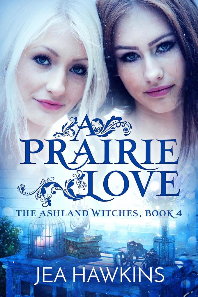 A Prairie Love (The Ashland Witches #4)