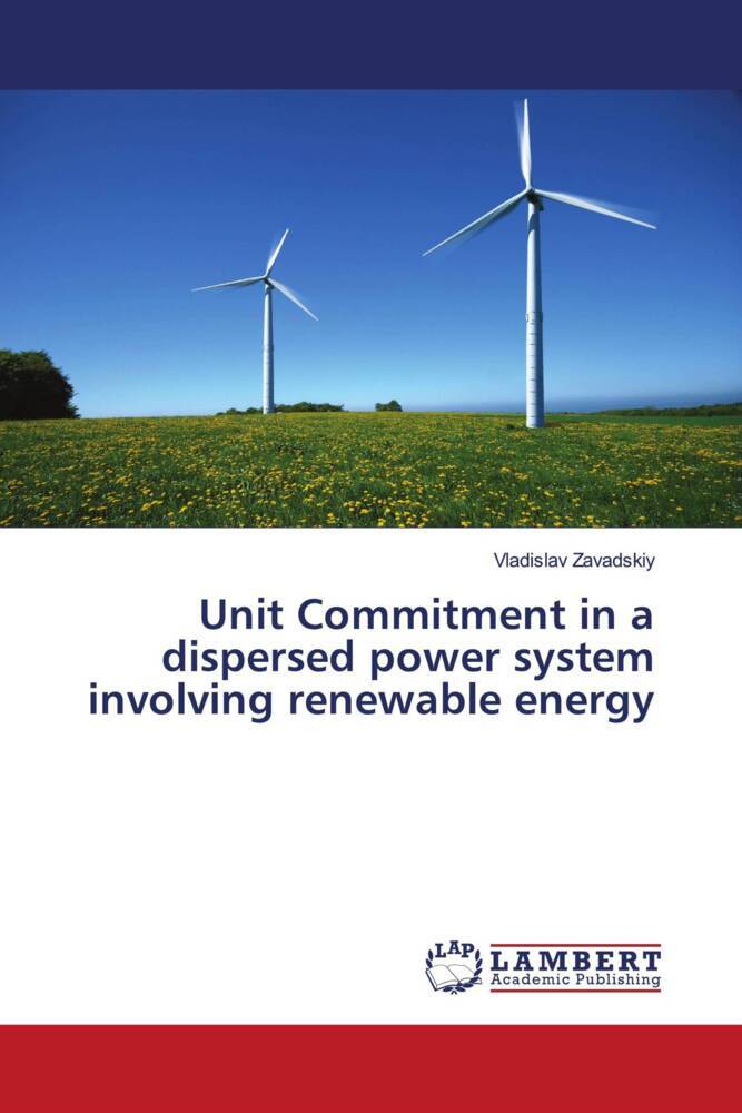 Unit Commitment in a dispersed power system involving renewable energy