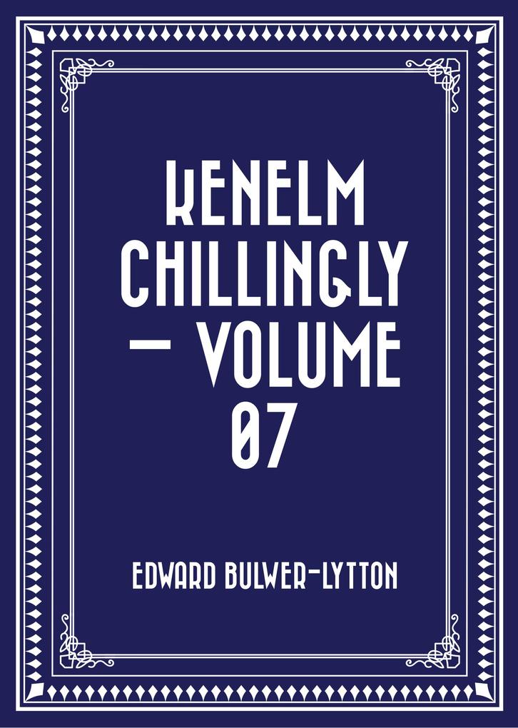 Kenelm Chillingly - Volume 07