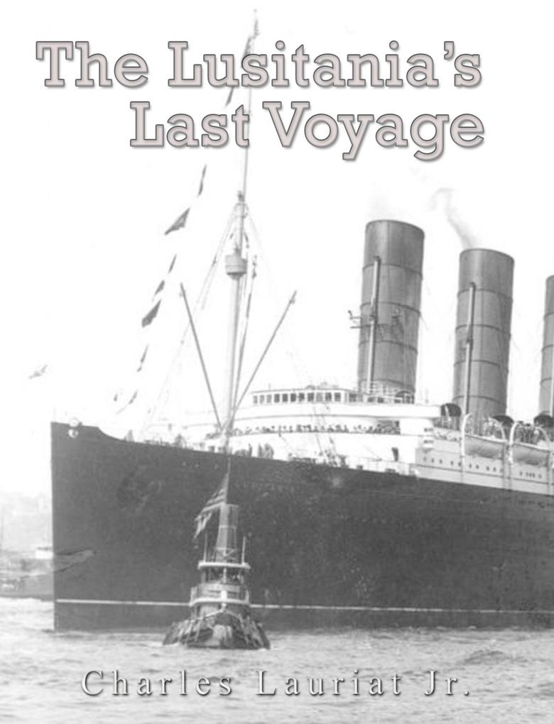 The Lusitania‘s Last Voyage