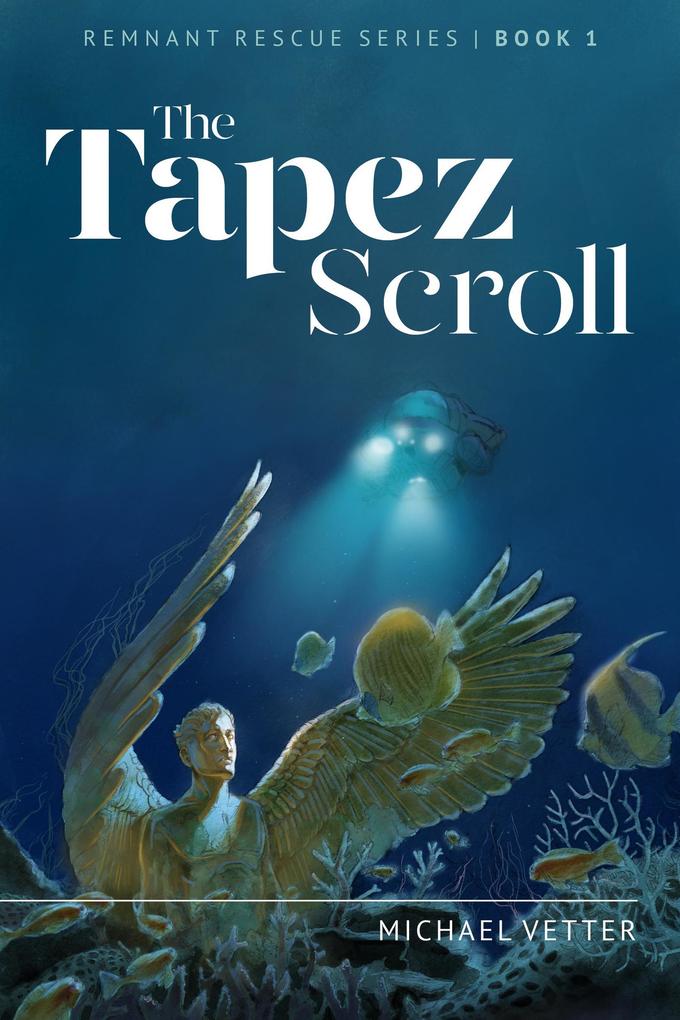 The Tapez Scroll (Remnant Rescue #1)