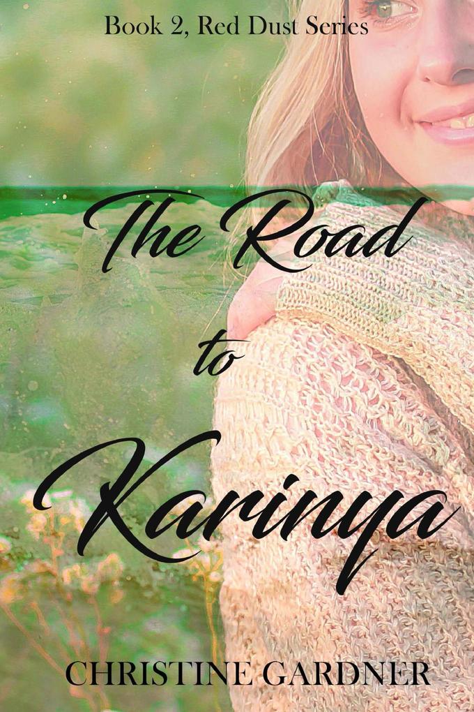 The Road to Karinya (Red Dust Series #2)