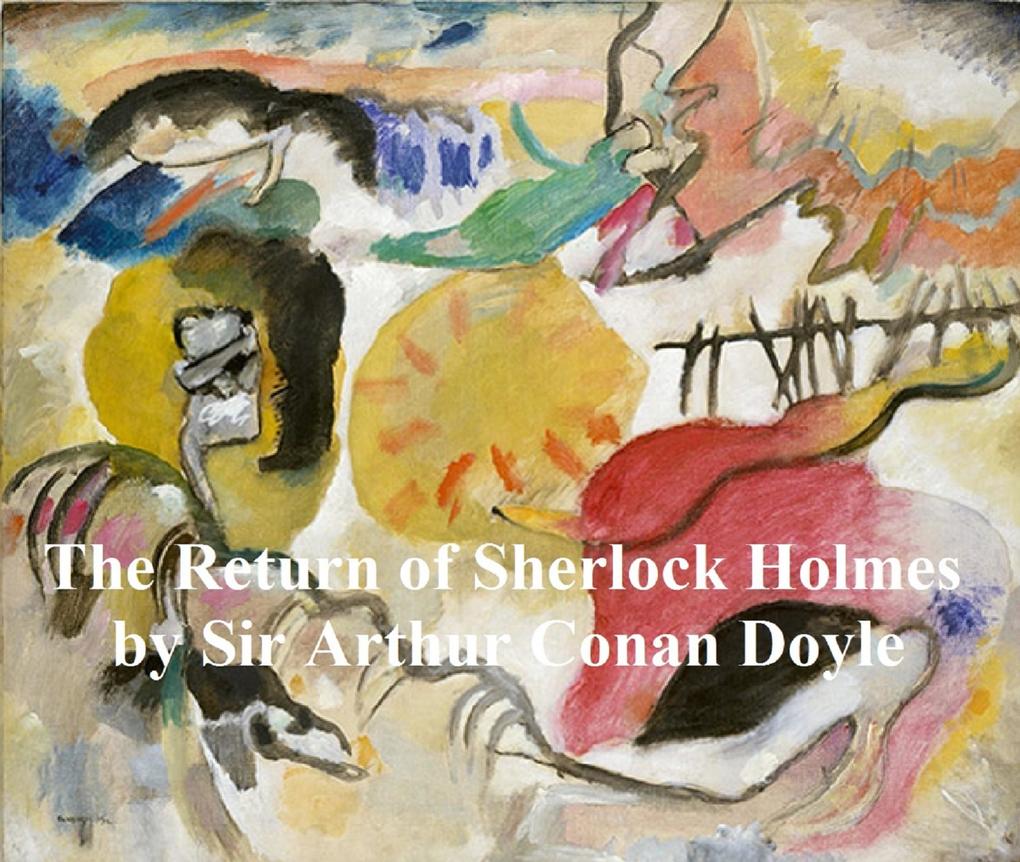 The Return of Sherlock Holmes Third of the Five Sherlock Holmes Short Story Collections