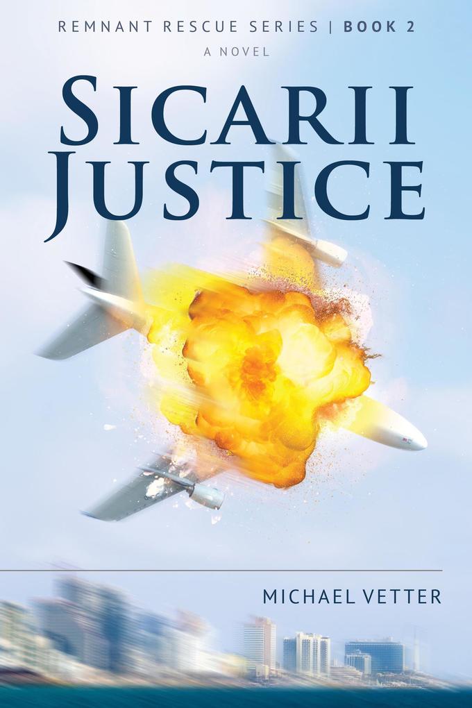 Sicarii Justice (Remnant Rescue #2)