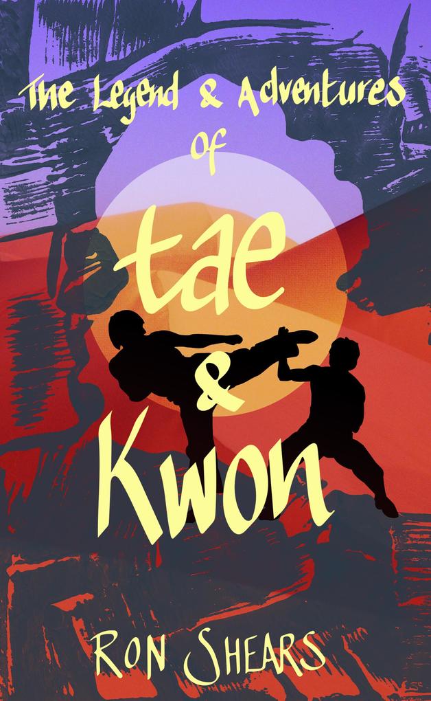 The Legend and Adventures of Tae and Kwon