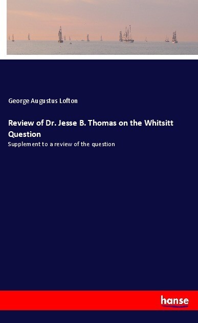 Review of Dr. Jesse B. Thomas on the Whitsitt Question