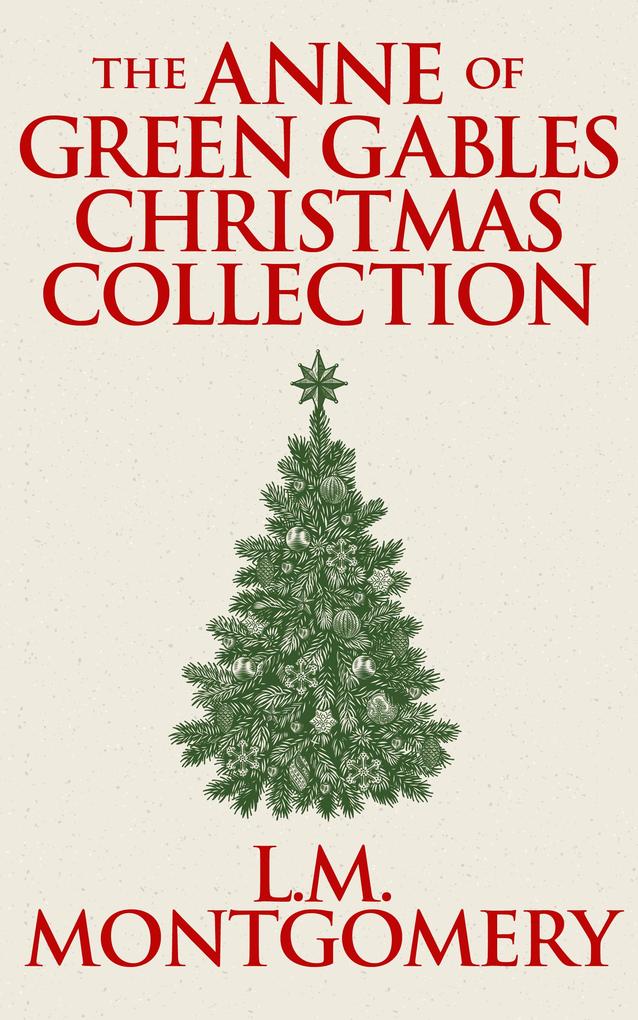 The Anne of Green Gables Christmas Collection