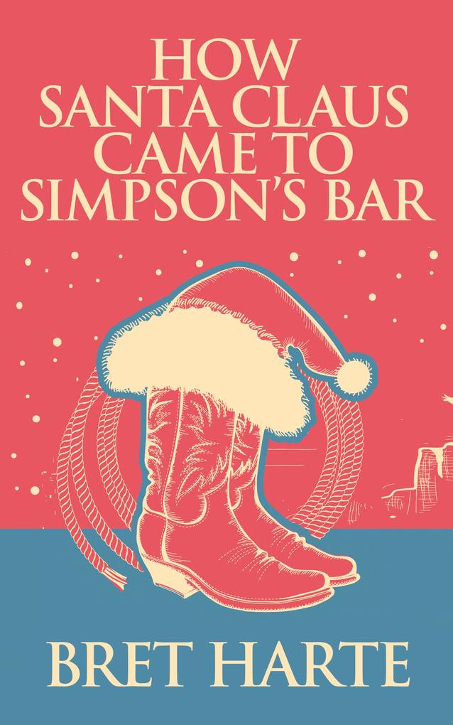 How Santa Claus Came to Simpson‘s Bar
