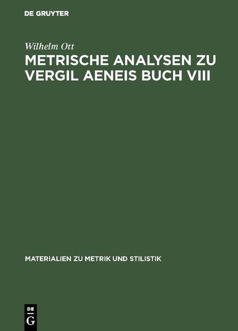 Metrische Analysen zu Vergil Aeneis Buch VIII