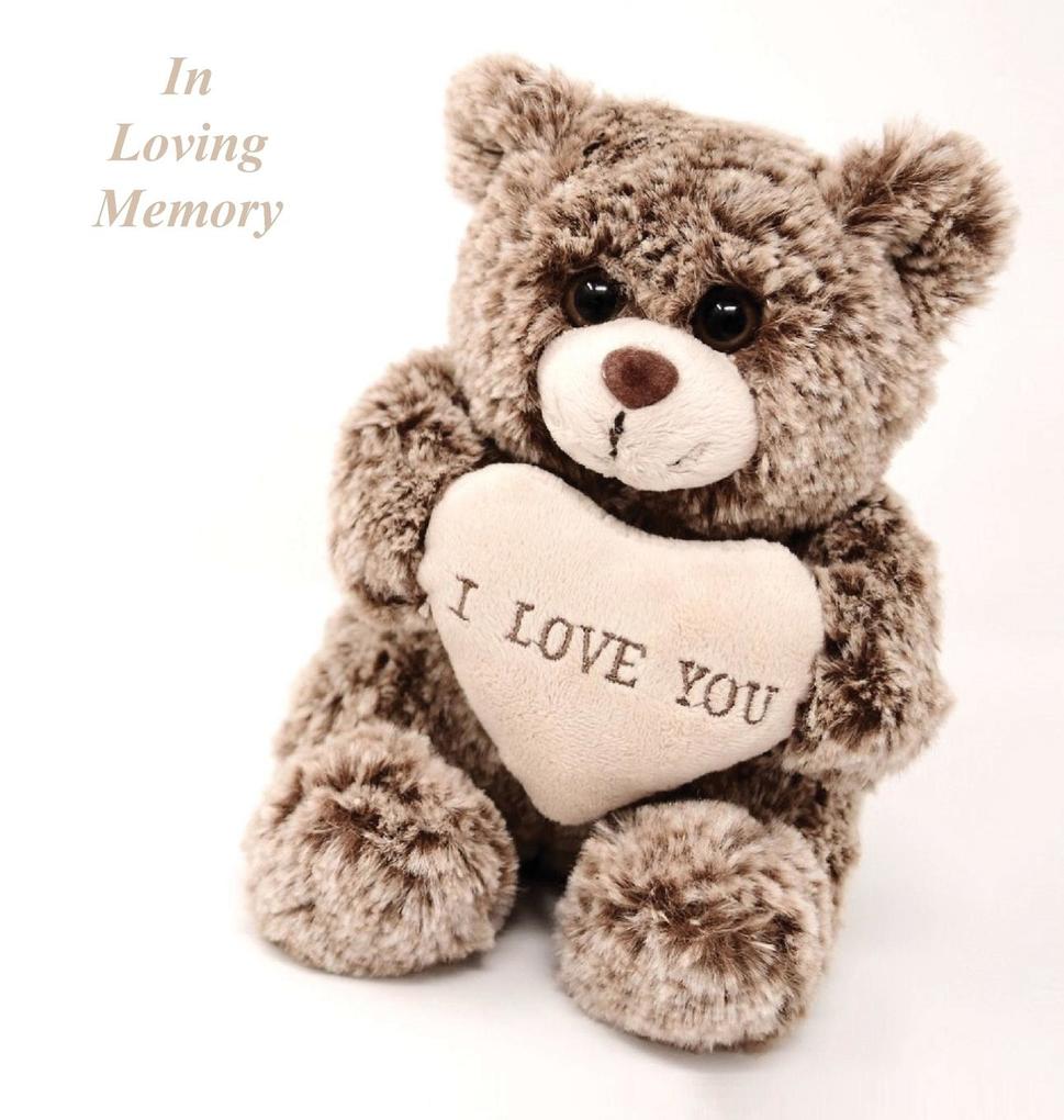 In Loving Memory Funeral Guest Book Celebration of Life Wake Loss Memorial Service Love Condolence Book Funeral Home Missing You Church Thoughts and In Memory Guest Book Teddy (Hardback)