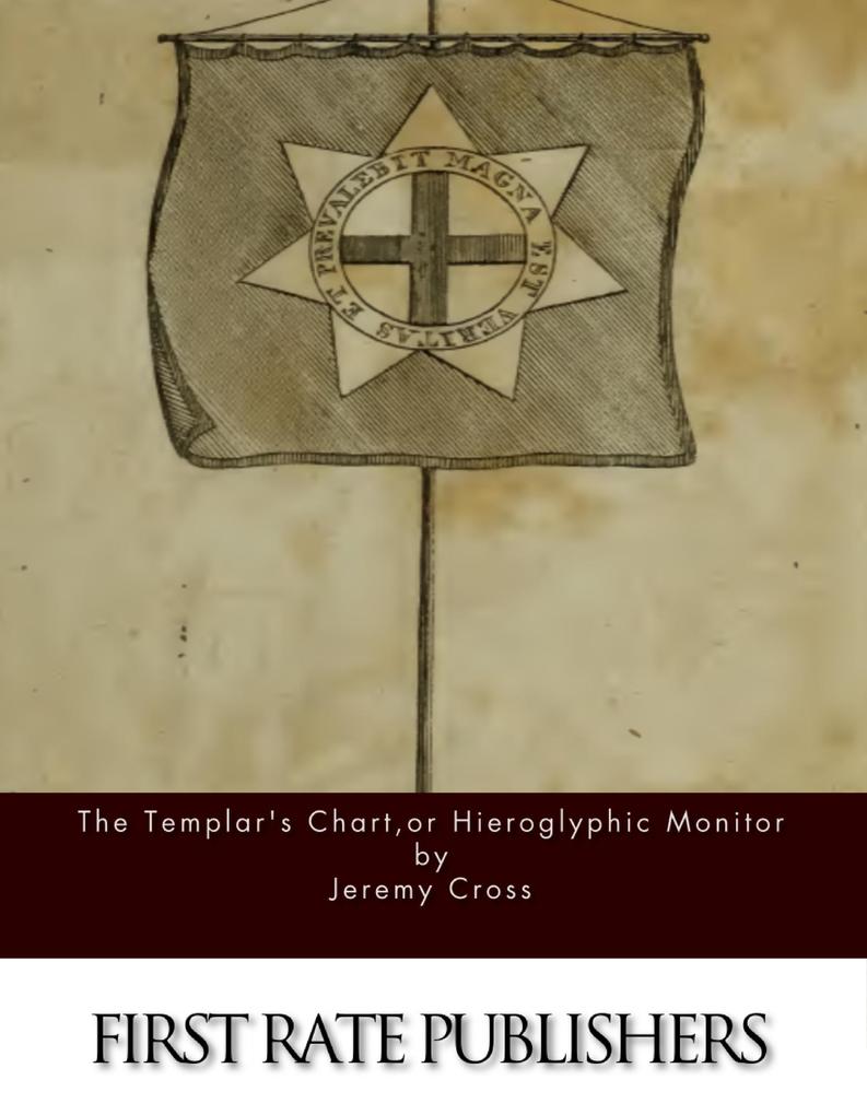 The Templar‘s Chart or Hieroglyphic Monitor