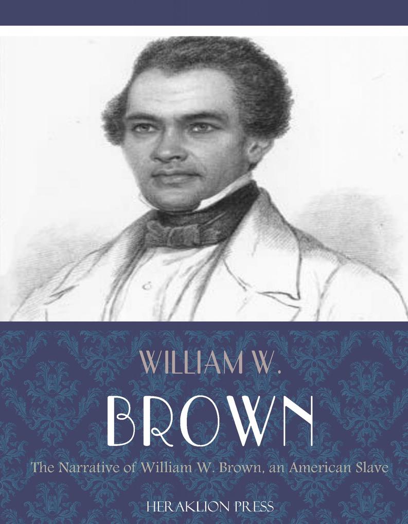 Narrative of William W. Brown an American Slave