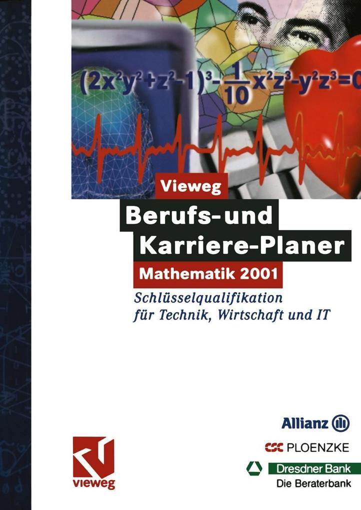 Vieweg Berufs- und Karriere-Planer: Mathematik 2001 - Schlüsselqualifikation für Technik Wirtschaft und IT