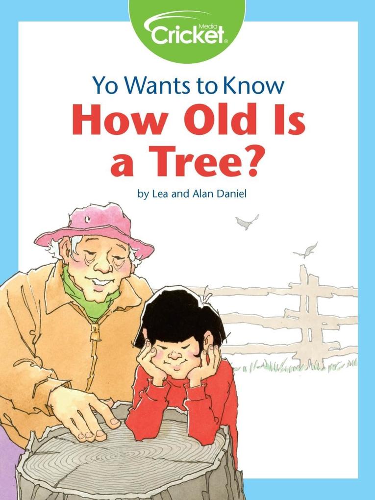 Yo Wants to Know: How Old Is a Tree?