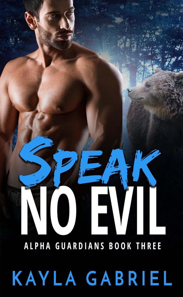 Speak No Evil (Alpha Guardians #3)