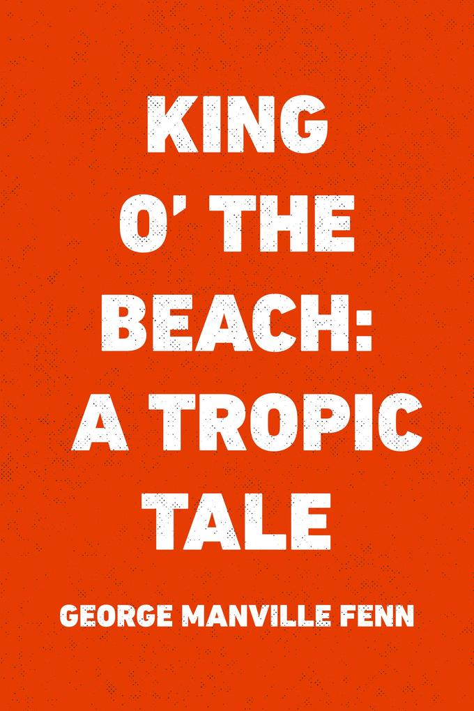 King o‘ the Beach: A Tropic Tale