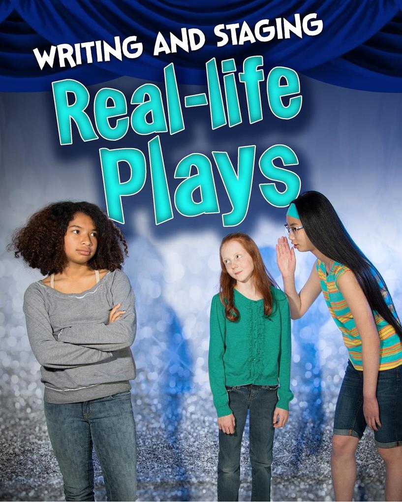 Writing and Staging Real-life Plays