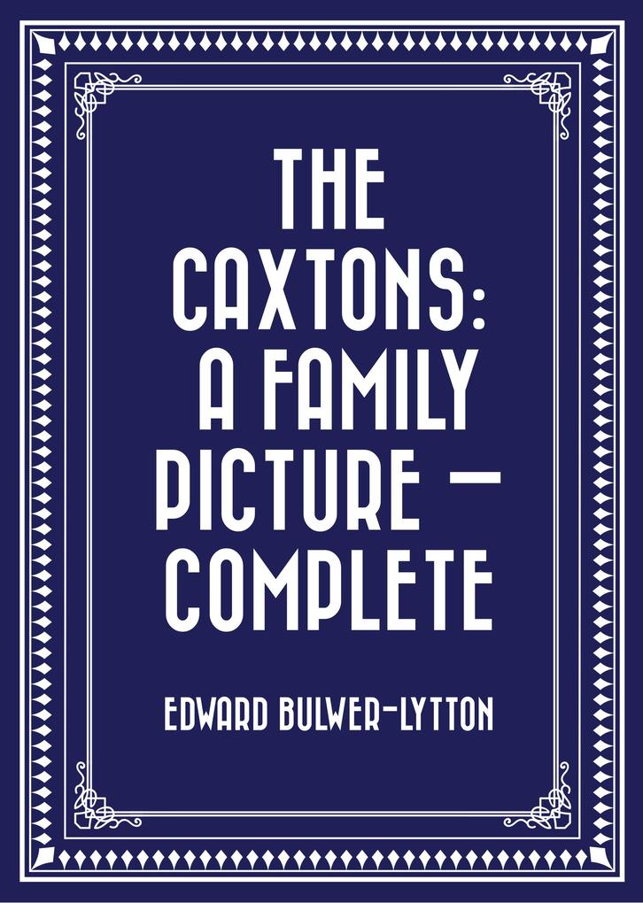 The Caxtons: A Family Picture - Complete