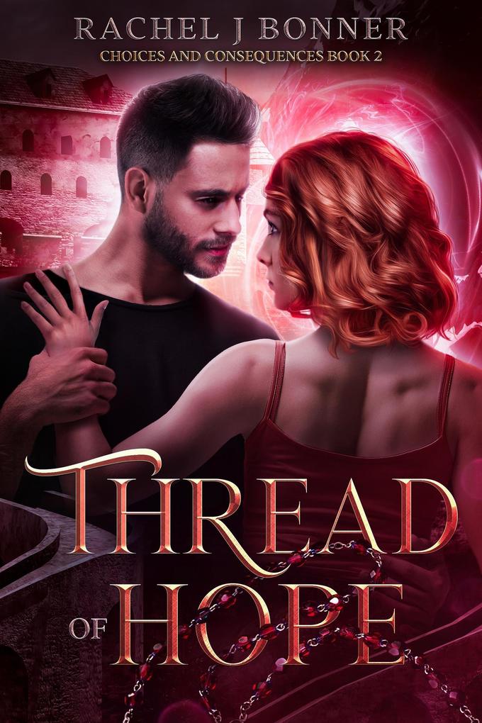 Thread of Hope (Choices and Consequences #2)