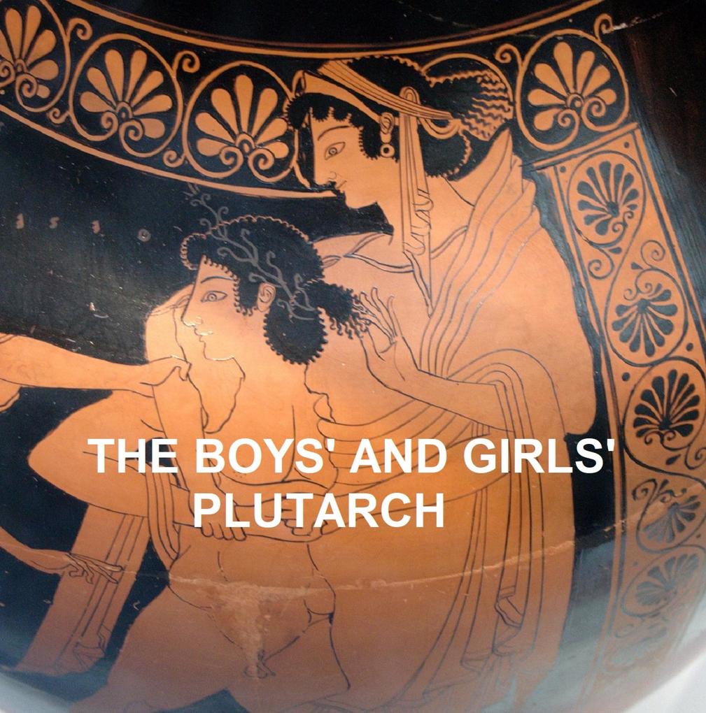The Boys' and Girls' - Plutarch