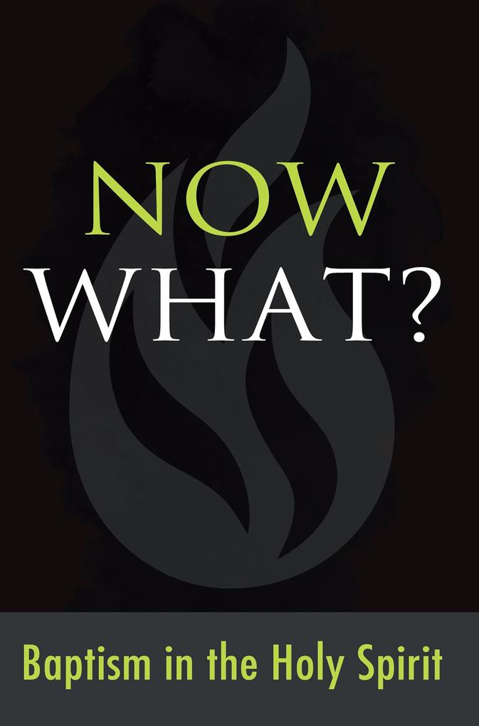 Now What? Baptism in the Holy Spirit