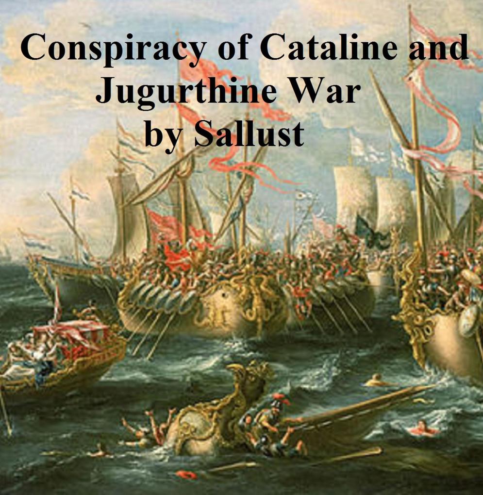 Conspiracy of Cataline and Jugurthine War - Sallust