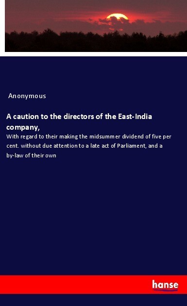 A caution to the directors of the East-India company - Anonymous