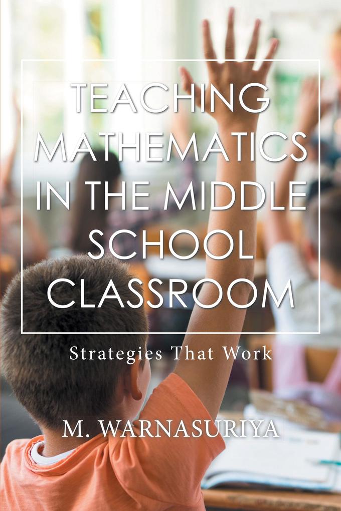 Teaching Mathematics in the Middle School Classroom