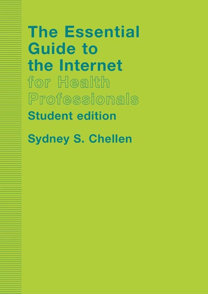 The Essential Guide to the Internet for Health Professionals