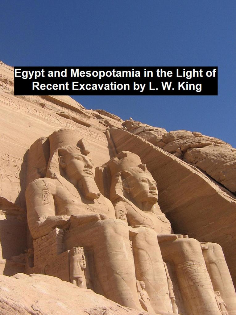 Egypt and Mesopotamia in the Light of Recent Excavation