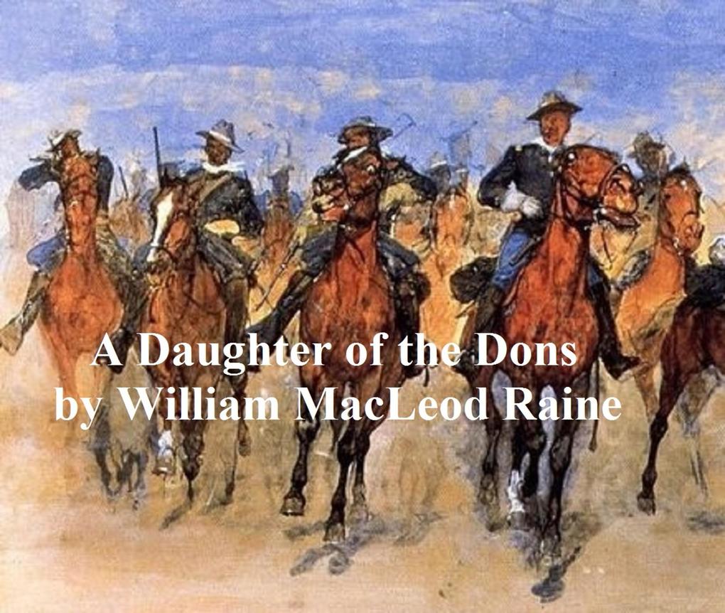 A Daughter of the Dons A Story of New Mexico Today [1914]