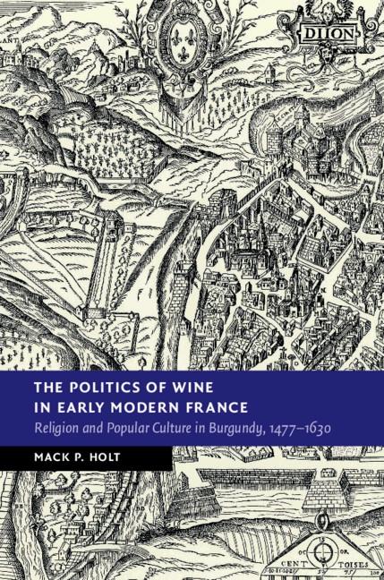 Politics of Wine in Early Modern France